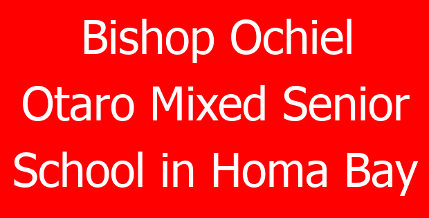 Bishop Ochiel Otaro Mixed Senior School in Homa Bay