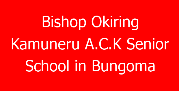 Bishop Okiring Kamuneru A.C.K Senior School in Bungoma