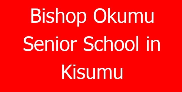 Bishop Okumu Senior School in Kisumu