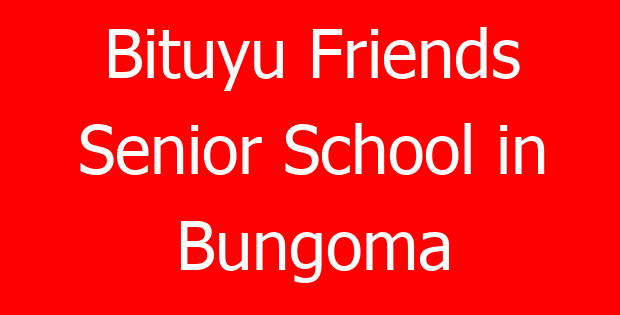 Bituyu Friends Senior School in Bungoma