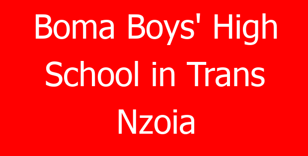 Boma Boys’ High School in Trans Nzoia