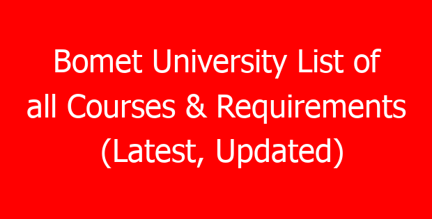 Bomet University List of all Courses & Requirements (Latest, Updated)