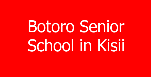 Botoro Senior School in Kisii