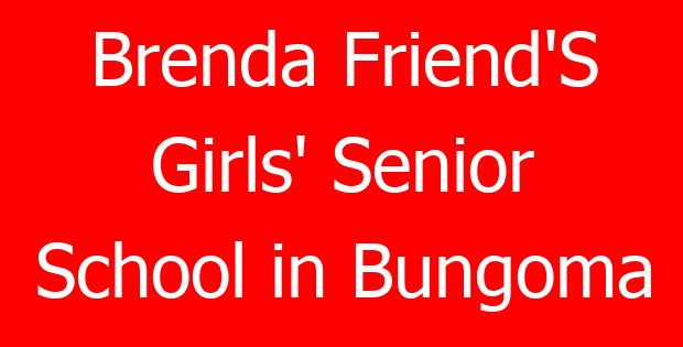 Brenda Friend’S Girls’ Senior School in Bungoma