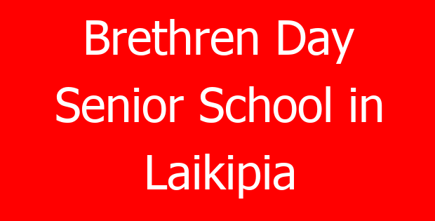 Brethren Day Senior School in Laikipia