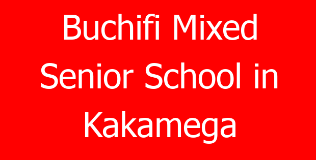 Buchifi Mixed Senior School in Kakamega