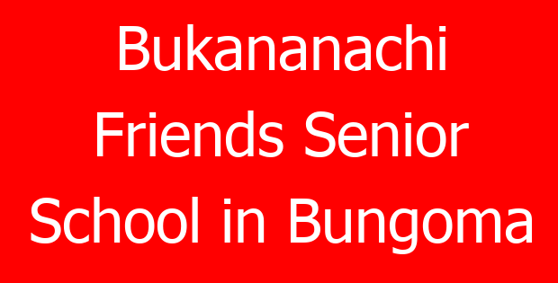 Bukananachi Friends Senior School in Bungoma