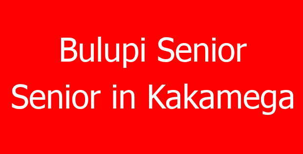 Bulupi Senior Senior in Kakamega