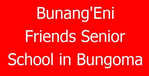 Bunang’Eni Friends Senior School in Bungoma