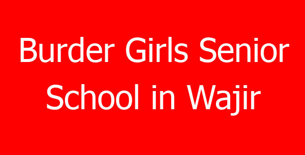 Burder Girls Senior School in Wajir