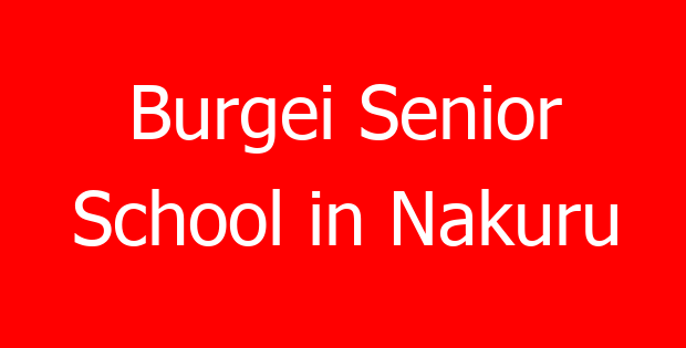 Burgei Senior School in Nakuru