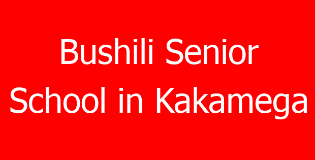 Bushili Senior School in Kakamega