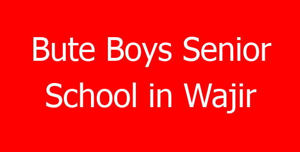 Bute Boys Senior School in Wajir
