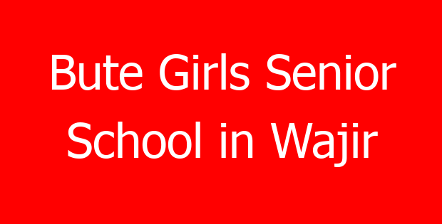 Bute Girls Senior School in Wajir