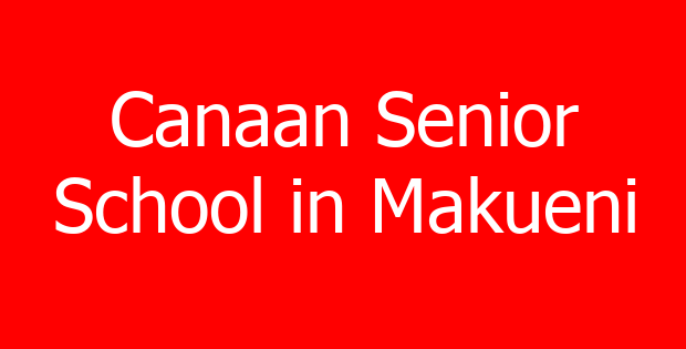 Canaan Senior School in Makueni