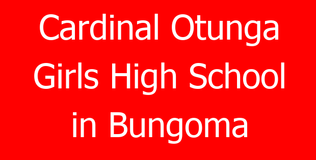Cardinal Otunga Girls High School in Bungoma