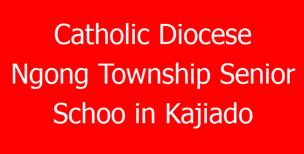 Catholic Diocese Ngong Township Senior Schoo in Kajiado