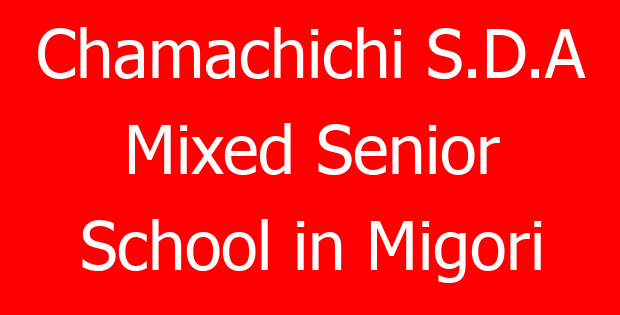 Chamachichi S.D.A Mixed Senior School in Migori