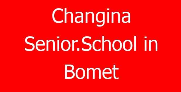 Changina Senior.School in Bomet