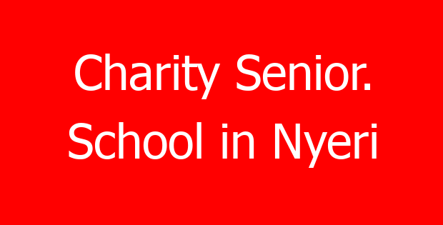 Charity Senior. School in Nyeri