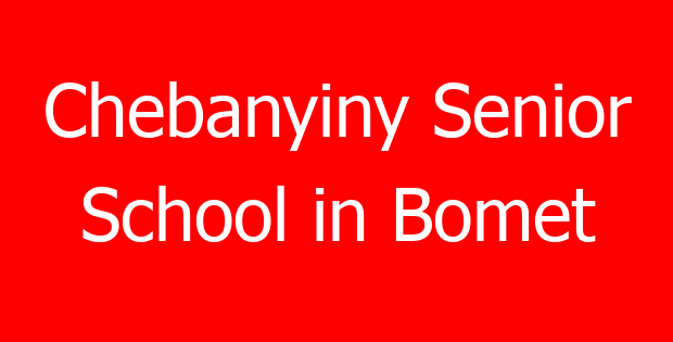 Chebanyiny Senior School in Bomet