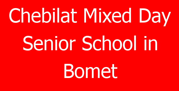 Chebilat Mixed Day Senior School in Bomet