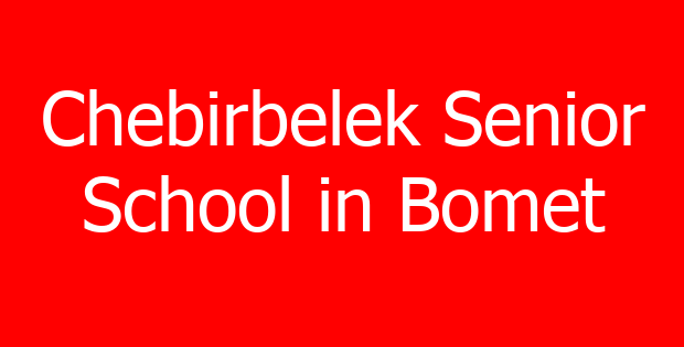 Chebirbelek Senior School in Bomet