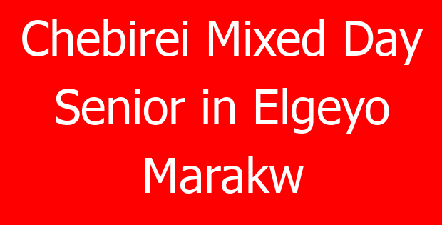 Chebirei Mixed Day Senior in Elgeyo Marakw