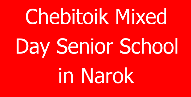 Chebitoik Mixed Day Senior School in Narok