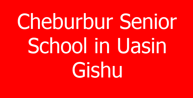 Cheburbur Senior School in Uasin Gishu