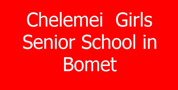 Chelemei  Girls Senior School in Bomet
