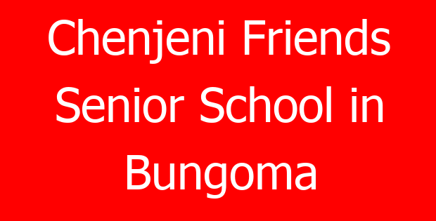 Chenjeni Friends Senior School in Bungoma