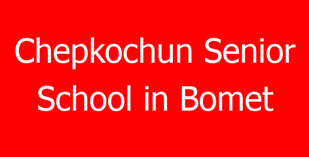 Chepkochun Senior School in Bomet