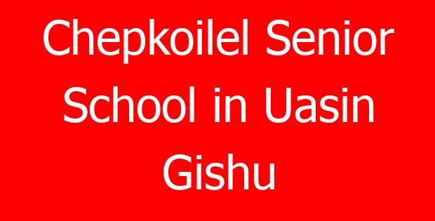 Chepkoilel Senior School in Uasin Gishu
