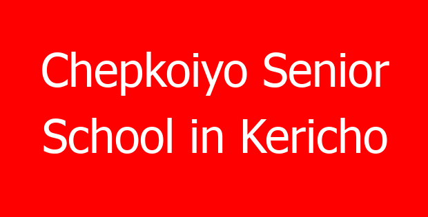 Chepkoiyo Senior School in Kericho