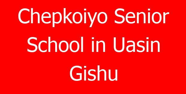 Chepkoiyo Senior School in Uasin Gishu