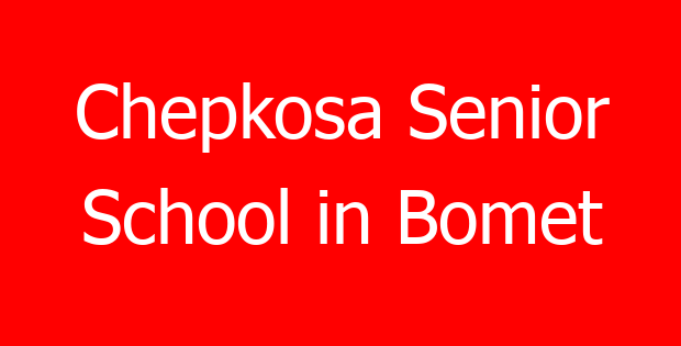 Chepkosa Senior School in Bomet