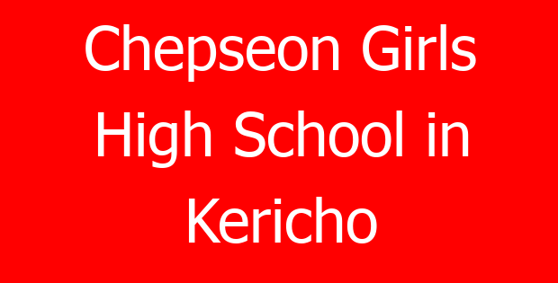 Chepseon Girls High School in Kericho