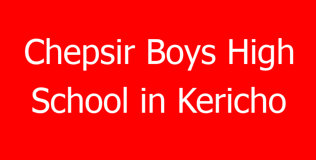 Chepsir Boys High School in Kericho