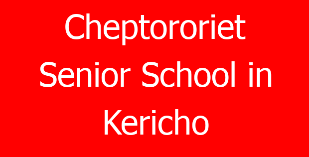 Cheptororiet Senior School in Kericho