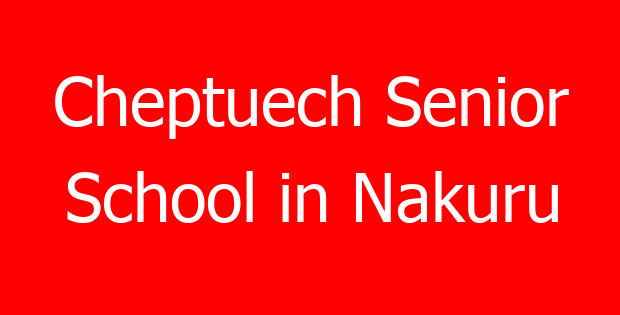 Cheptuech Senior School in Nakuru