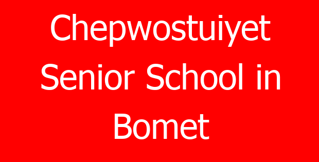 Chepwostuiyet Senior School in Bomet