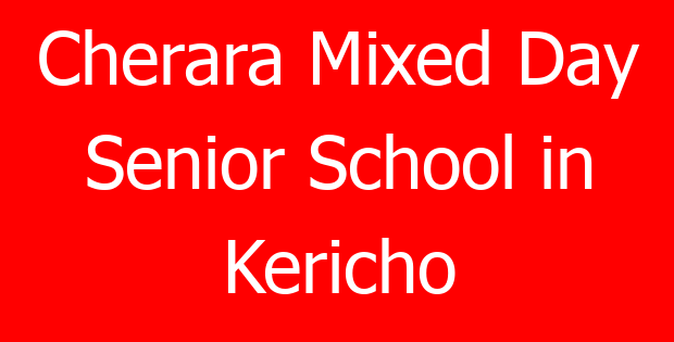 Cherara Mixed Day Senior School in Kericho