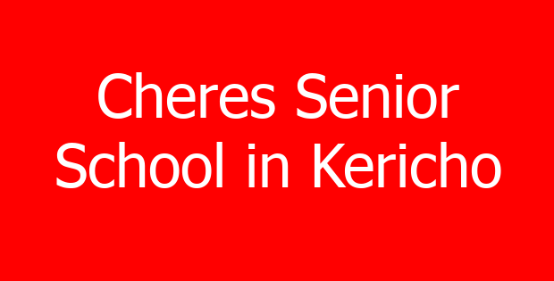Cheres Senior School in Kericho