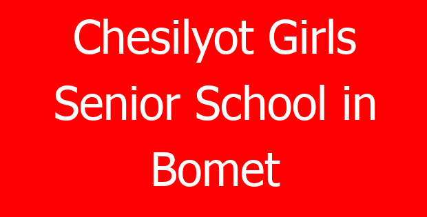 Chesilyot Girls Senior School in Bomet