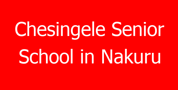 Chesingele Senior School in Nakuru