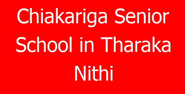 Chiakariga Senior School in Tharaka Nithi