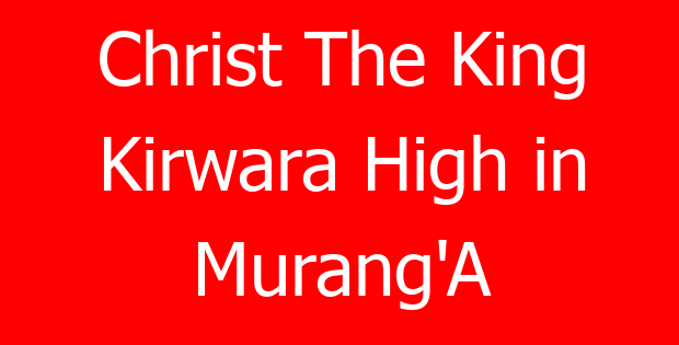 Christ The King Kirwara High in Murang’A