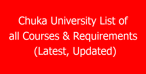 Chuka University List of all Courses & Requirements (Latest, Updated)