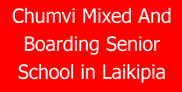 Chumvi Mixed And Boarding Senior School in Laikipia